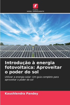 Introdu?o ?energia fotovoltaica: Aproveitar o poder do sol