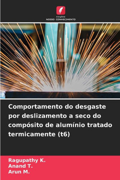 Comportamento do desgaste por deslizamento a seco do comp?ito de alum?io tratado termicamente (t6)