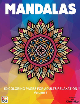 Mandalas 50 Coloring Pages For Adults Relaxation Mandalas 50 Coloring Pages For Adults Relaxation