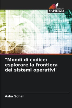 ""Mondi di codice: esplorare la frontiera dei sistemi operativi""