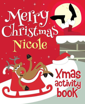 Merry Christmas Nicole - Xmas Activity Book : (Personalized Children'S Activity Book)
