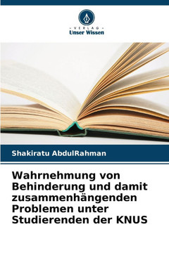 Wahrnehmung von Behinderung und damit zusammenh?genden Problemen unter Studierenden der KNUS