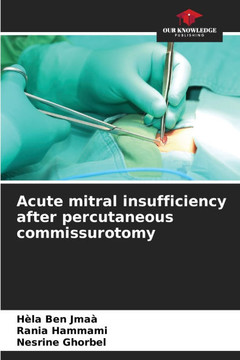 Acute mitral insufficiency after percutaneous commissurotomy Acute mitral insufficiency after percutaneous commissurotomy