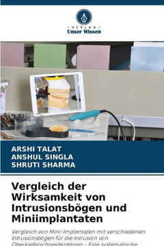 Vergleich der Wirksamkeit von Intrusionsb?en und Miniimplantaten Vergleich der Wirksamkeit von Intrusionsb?en und Miniimplantaten