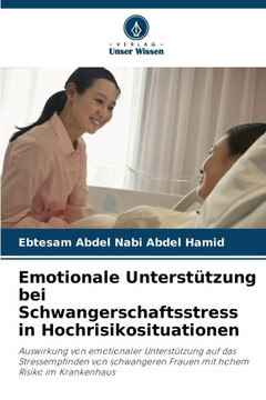 Emotionale Unterst?zung bei Schwangerschaftsstress in Hochrisikosituationen