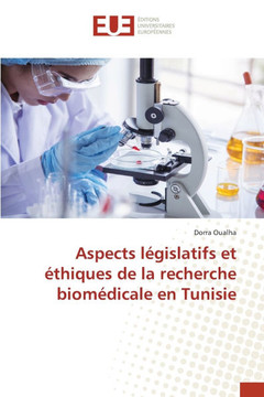 Aspects l?islatifs et ?hiques de la recherche biom?icale en Tunisie