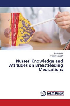 Nurses' Knowledge and Attitudes on Breastfeeding Medications