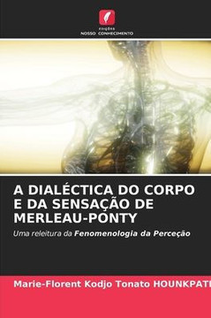 A Dial?tica Do Corpo E Da Sensa?o de Merleau-Ponty