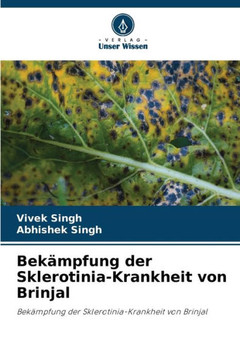 Bek?pfung der Sklerotinia-Krankheit von Brinjal Bek?pfung der Sklerotinia-Krankheit von Brinjal