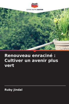 Renouveau enracin? Cultiver un avenir plus vert