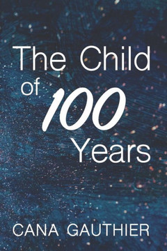 The Child Of 100 Years The Child Of 100 Years