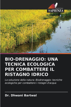 Bio-Drenaggio: Una Tecnica Ecologica Per Combattere Il Ristagno Idrico