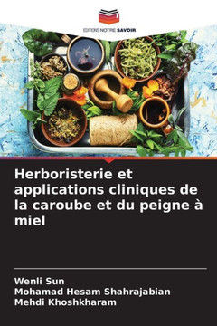 Herboristerie et applications cliniques de la caroube et du peigne ?miel