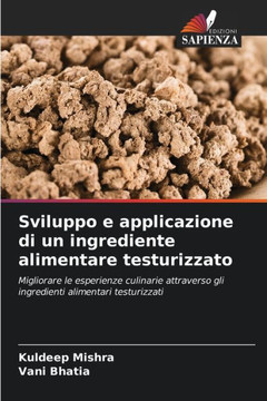 Sviluppo e applicazione di un ingrediente alimentare testurizzato