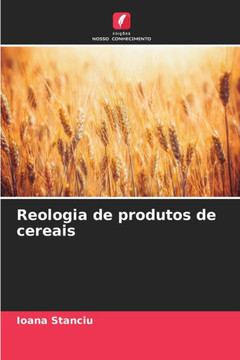 Reologia de produtos de cereais Reologia de produtos de cereais