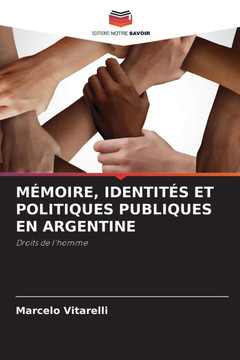 M?oire, Identit? Et Politiques Publiques En Argentine