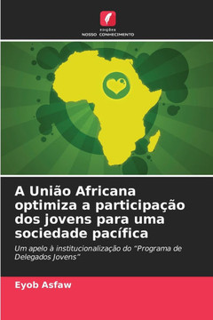 A Uni? Africana optimiza a participa?o dos jovens para uma sociedade pac?ica
