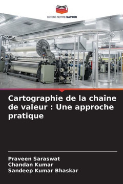 Cartographie de la cha?e de valeur: Une approche pratique
