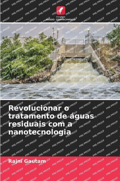 Revolucionar o tratamento de ?uas residuais com a nanotecnologia