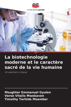 La biotechnologie moderne et le caract?e sacr?de la vie humaine