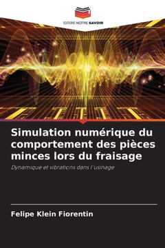 Simulation num?ique du comportement des pi?es minces lors du fraisage Simulation num?ique du comportement des pi?es minces lors du fraisage