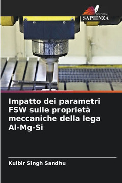 Impatto dei parametri FSW sulle propriet?meccaniche della lega Al-Mg-Si