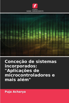 Conce?o de sistemas incorporados: ""Aplica?es de microcontroladores e mais al?""