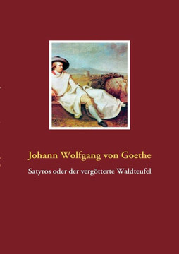 Satyros oder der verg?terte Waldteufel