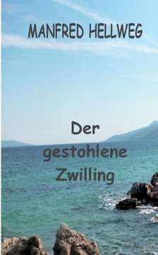 Der gestohlene Zwilling: das ist l?gst noch nicht alles . . .
