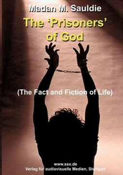 The Prisoners of God: The Fact and Fiction of Life