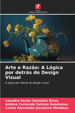 Arte e Raz?: A L?ica por detr? do Design Visual Arte e Raz?: A L?ica por detr? do Design Visual