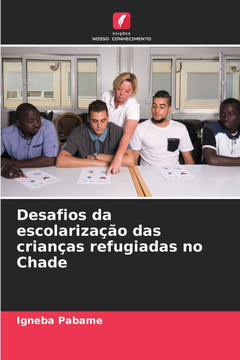 Desafios da escolariza?o das crian?s refugiadas no Chade