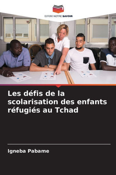 Les d?is de la scolarisation des enfants r?ugi? au Tchad Les d?is de la scolarisation des enfants r?ugi? au Tchad