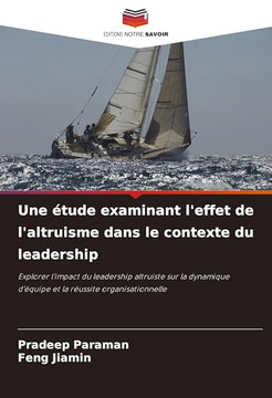 Une ?ude examinant l'effet de l'altruisme dans le contexte du leadership
