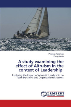 A study examining the effect of Altruism in the context of Leadership