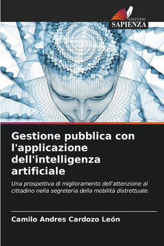 Gestione pubblica con l'applicazione dell'intelligenza artificiale Gestione pubblica con l'applicazione dell'intelligenza artificiale