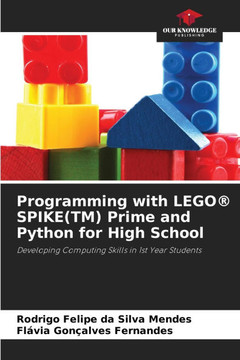 Programming with LEGO(R) SPIKE(TM) Prime and Python for High School Programming with LEGO(R) SPIKE(TM) Prime and Python for High School