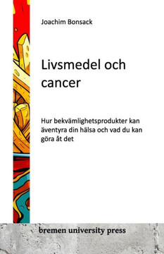 Livsmedel och cancer: Hur bekv?lighetsprodukter kan ?enty ra din h?sa och vad du kan g?a ? det Livsmedel och cancer: Hur bekv?lighetsprodukter kan ?enty ra din h?sa och vad du kan g?a ? det