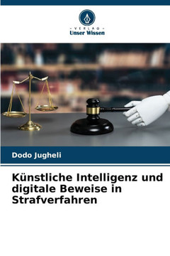 K?stliche Intelligenz und digitale Beweise in Strafverfahren