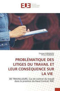 Probl?atique Des Litiges Du Travail Et Leur Cons?uence Sur La Vie