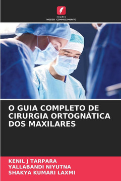 O Guia Completo de Cirurgia Ortogn?ica DOS Maxilares