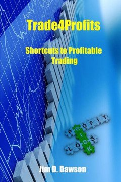 Trade4Profits: Shortcuts For Profitable Trading