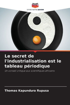 Le secret de l'industrialisation est le tableau p?iodique Le secret de l'industrialisation est le tableau p?iodique