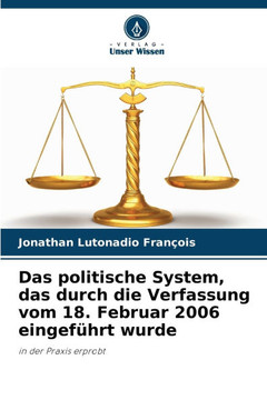 Das politische System, das durch die Verfassung vom 18. Februar 2006 eingef?rt wurde