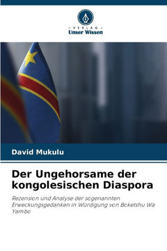 Der Ungehorsame der kongolesischen Diaspora Der Ungehorsame der kongolesischen Diaspora