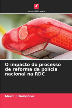 O impacto do processo de reforma da pol?ia nacional na RDC