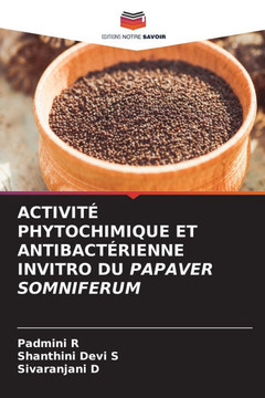 Activit?Phytochimique Et Antibact?ienne Invitro Du Papaver Somniferum