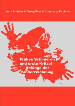 Fr?es Schmieren und erste Kritzel - Anf?ge der Kinderzeichnung Fr?es Schmieren und erste Kritzel - Anf?ge der Kinderzeichnung