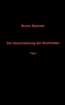 Die Verschw?ung der Illuminaten Teil I
