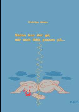 S?an kan det g? n? man ikke passes p?..